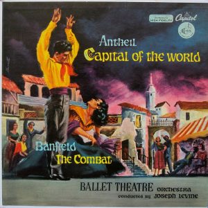 George Antheil / Raffaello de Banfield – Ballet Theatre Orchestra conducted by Joseph Levine ‎– Capital Of The World, The Combat (Used Vinyl)