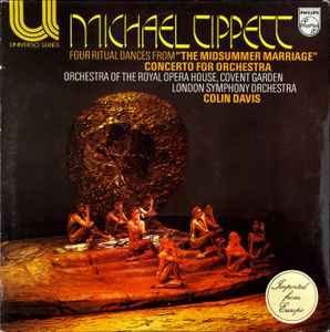 Michael Tippett, Orchestra Of The Royal Opera House, Covent Garden / London Symphony Orchestra, Colin Davis ‎– Four Ritual Dances From "The Midsummer Marriage" / Concerto For Orchestra (Used Vinyl)