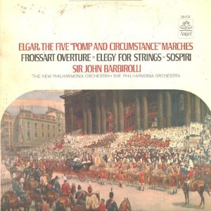 Elgar, New Philharmonia Orchestra Conducted By Sir John Barbirolli, Philharmonia Orchestra ‎– The Five "Pomp And Circumstance" Marches / Froissart Overture / Elegy For Strings / Sospiri (Used Vinyl)