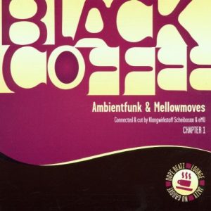 Klangwirkstoff Scheibosan & eMU ‎– Black Coffee Chapter 1: Ambientfunk & Mellowmove (Used CD)