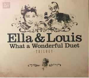 Ella Fitzgerald, Louis Armstrong ‎– Ella & Louis - What a Wonderful Duet/Trilogy (Used CD)