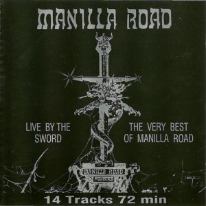 Manilla Road ‎– Live By The Sword (The Very Best Of Manilla Road)(Used CD)