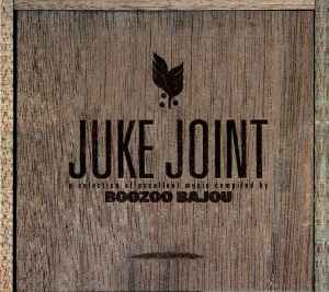 Boozoo Bajou ‎– Juke Joint (A Selection Of Excellent Music Compiled By Boozoo Bajou) (Used CD)