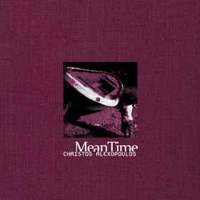 Christos Alexopoulos ‎– Mean Time (Used CD)