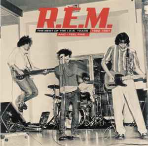 R.E.M. ‎– And I Feel Fine...The Best Of The I.R.S. Years 1982-1987 (Used CD)