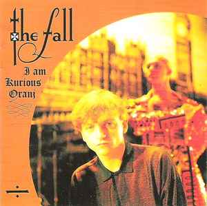 The Fall – I Am Kurious Oranj (Used CD)