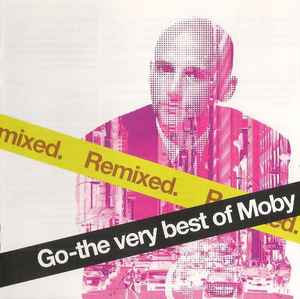 Moby ‎– Go - The Very Best Of Moby (Remixed) (Used CD)