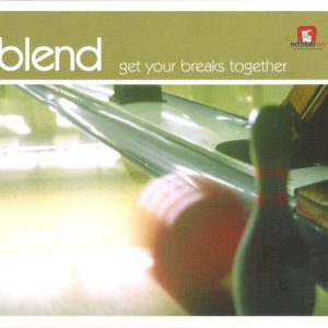 Blend ‎– Get Your Breaks Together