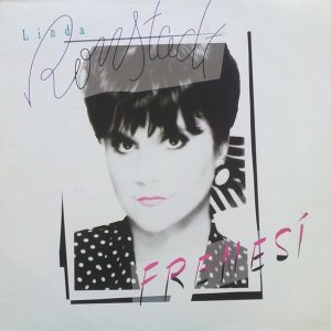 Linda Ronstadt ‎– Frenesí (Used Vinyl)