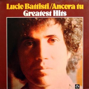 Lucio Battisti ‎– Ancora Tu / Greatest Hits