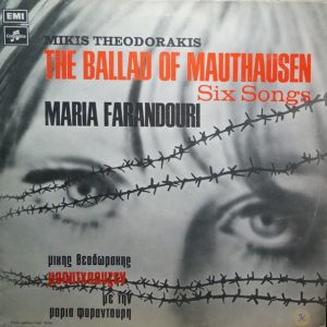 Mikis Theodorakis, Maria Farandouri ‎– The Ballad Of Mauthausen / Six Songs