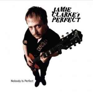 Jamie Clarke's Perfect ‎– Nobody Is Perfect