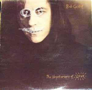 Bob Geldof ‎– The Vegetarians Of Love (Used Vinyl)