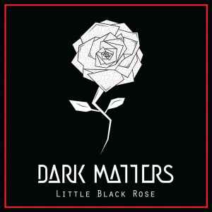 Dark Matters ‎– Little Black Rose (Red Vinyl)