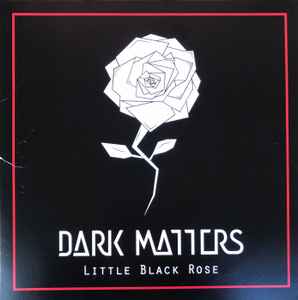 Dark Matters ‎– Little Black Rose (Red Vinyl)