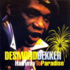 Desmond Dekker ‎– Halfway To Paradise