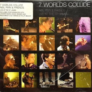 Neil Finn & Friends ‎– 7 Worlds Collide - Live At The St. James