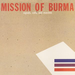 Mission Of Burma ‎– Signals, Calls, And Marches