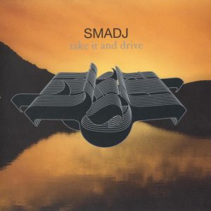 Smadj ‎– Take It and Drive